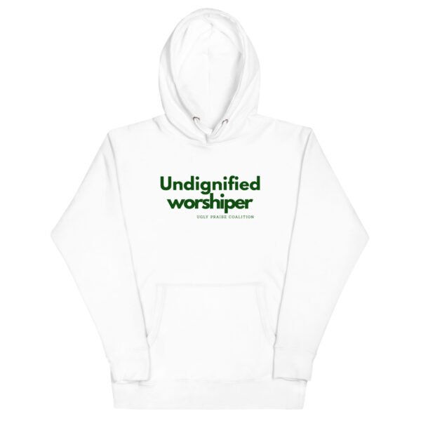 Undignified Worshiper Unisex White Hoodie